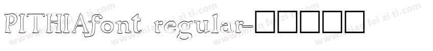 PITHIAfont regular字体转换
